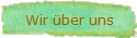 Wir &uuml;ber uns