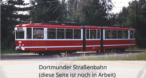 Dortmunder Straßenbahn(diese Seite ist noch in Arbeit)